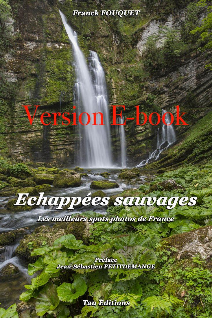 Echappées sauvages. Les meilleurs spots photos de France.